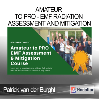 Patrick van der Burght - Amateur to Pro - EMF Radiation Assessment and Mitigation