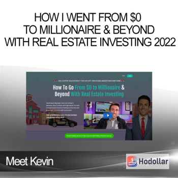 Meet Kevin - How I Went From $0 to Millionaire & Beyond With Real Estate Investing 2022