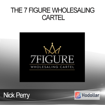 Nick Perry - The 7 Figure Wholesaling Cartel
