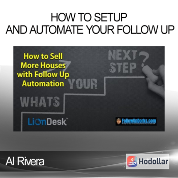 Al Rivera - How to Setup and Automate Your Follow Up