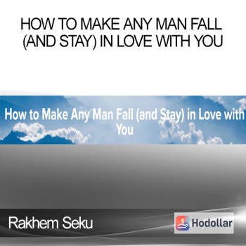 Rakhem Seku - How to Make Any Man Fall (and Stay) in Love with You