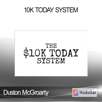 Duston McGroarty - 10K Today System