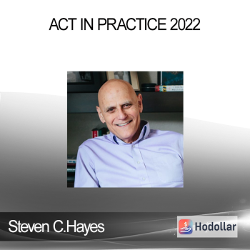 Steven C.Hayes - ACT in practice 2022