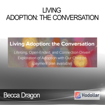 Becca Dragon - Living Adoption: the Conversation