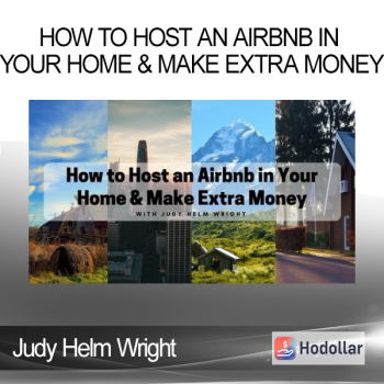 Judy Helm Wright - How to Host an Airbnb in Your Home & Make Extra Money