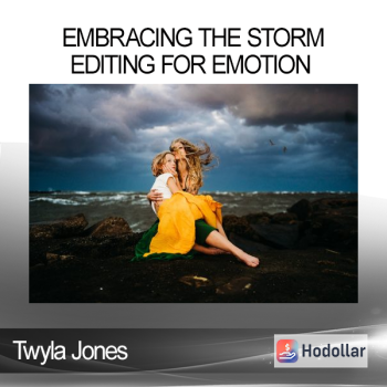 Twyla Jones - Embracing the Storm: Editing for Emotion