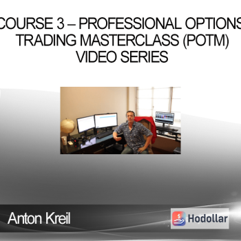 Anton Kreil – Course 3 – Professional Options Trading Masterclass (POTM) Video Series