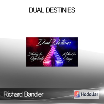 Richard Bandler - Dual Destinies