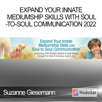 Suzanne Giesemann - Expand Your Innate Mediumship Skills With Soul-to-Soul Communication 2022