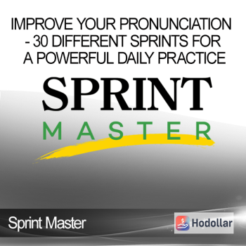 Sprint Master - Improve Your Pronunciation - 30 different Sprints for a powerful daily practice