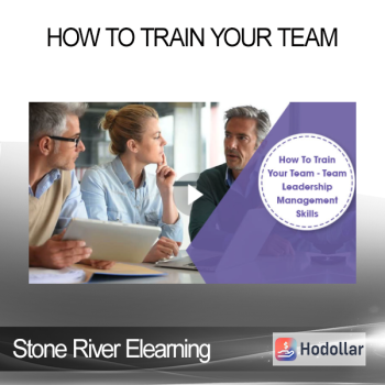Stone River Elearning - How To Train Your Team
