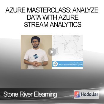 Stone River Elearning - Azure MasterClass: Analyze Data With Azure Stream Analytics