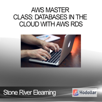 Stone River Elearning - AWS Master Class: Databases In The Cloud With AWS RDS