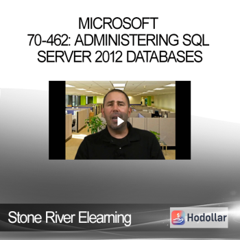 Stone River Elearning - Microsoft 70-462: Administering SQL Server 2012 Databases