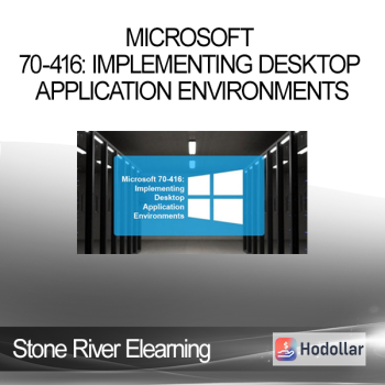 Stone River Elearning - Microsoft 70-416: Implementing Desktop Application Environments