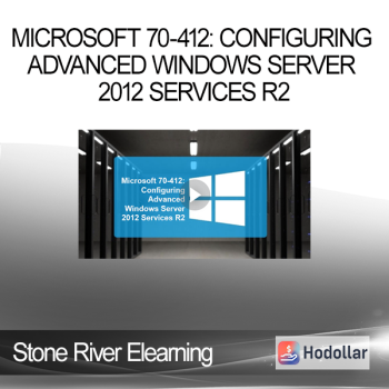 Stone River Elearning - Microsoft 70-412: Configuring Advanced Windows Server 2012 Services R2