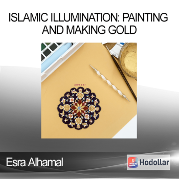 Esra Alhamal - Islamic Illumination: Painting and Making Gold