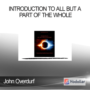 John Overdurf - Introduction to All But A Part of the Whole