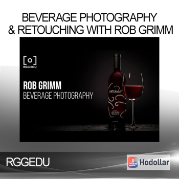 RGGEDU - Beverage Photography & Retouching with Rob Grimm