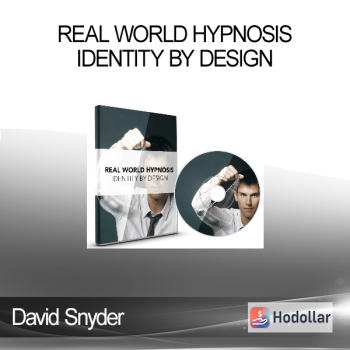 David Snyder – Real World Hypnosis - Identity By Design
