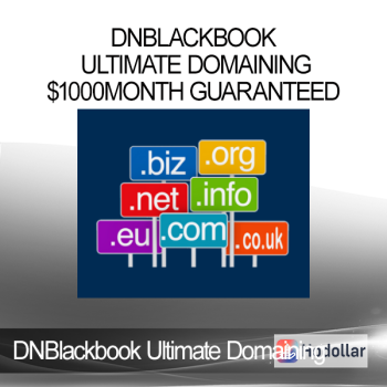 DNBlackbook Ultimate Domaining - $1000Month Guaranteed