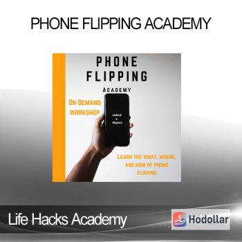 Life Hacks Academy - Phone Flipping Academy