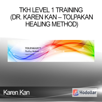 Karen Kan - TKH Level 1 Training (Dr. Karen Kan – TOLPAKAN Healing Method)