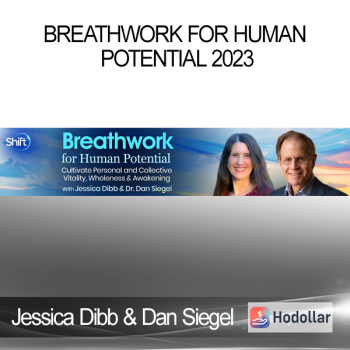 Jessica Dibb & Dan Siegel - Breathwork for Human Potential 2023