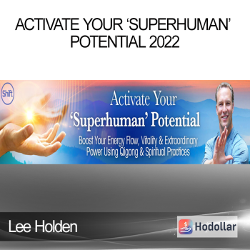 Lee Holden - Activate Your ‘Superhuman’ Potential 2022