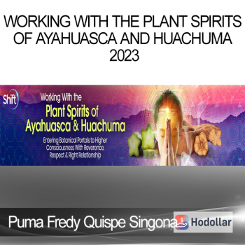 Puma Fredy Quispe Singona - Working With the Plant Spirits of Ayahuasca and Huachuma 2023