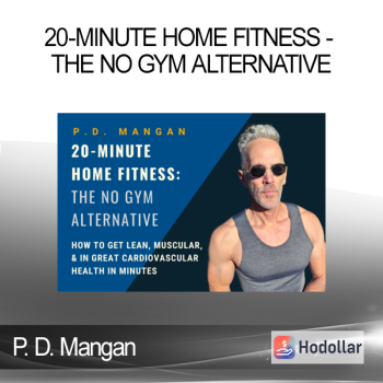 P. D. Mangan - 20-Minute Home Fitness - The No Gym Alternative