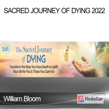 William Bloom - Sacred Journey of Dying 2022