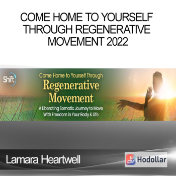 Lamara Heartwell - Come Home to Yourself Through Regenerative Movement 2022