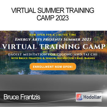 Bruce Frantzis - Virtual Summer Training Camp 2023