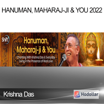 Krishna Das - Hanuman, Maharaj-ji & You 2022