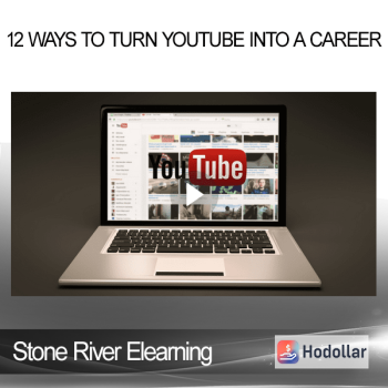 Stone River Elearning - 12 Ways to Turn YouTube into a Career