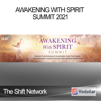 The Shift Network - Awakening with Spirit Summit 2021