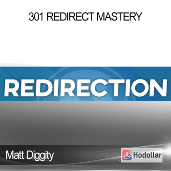 Matt Diggity - 301 Redirect Mastery