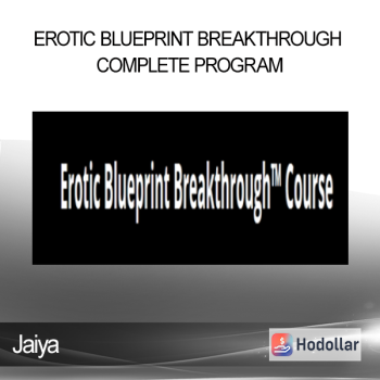 Jaiya - Erotic Blueprint Breakthrough Complete Program