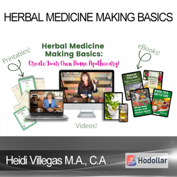 Heidi Villegas M.A., C.A - Herbal Medicine Making Basics
