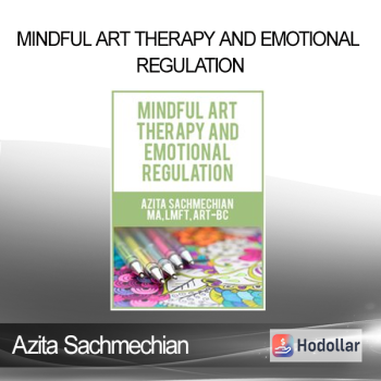 Azita Sachmechian - Mindful Art Therapy and Emotional Regulation