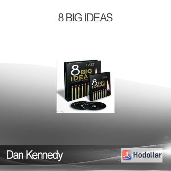 Dan Kennedy - 8 Big Ideas