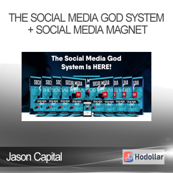 Jason Capital - The Social Media God System + Social Media Magnet