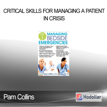 Pam Collins - Critical Skills for Managing a Patient in Crisis