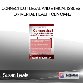 Susan Lewis - Connecticut Legal and Ethical Issues for Mental Health Clinicians