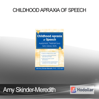Amy Skinder-Meredith - Childhood Apraxia of Speech: Differential Diagnosis & Treatment