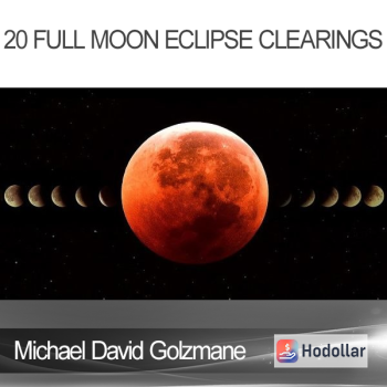 Michael David Golzmane - 20 Full Moon Eclipse Clearings To Realize Your Connection to Spirit Surrender into the Flow Align with your Purpose