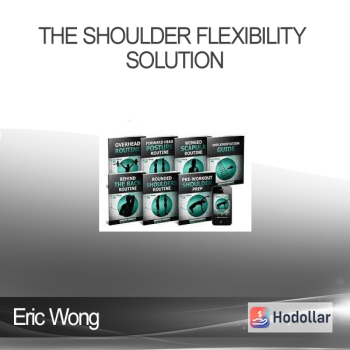 Eric Wong - The Shoulder Flexibility Solution