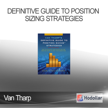 Van Tharp - Definitive Guide to Position Sizing Strategies