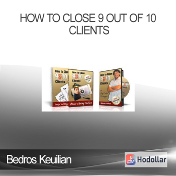 Bedros Keuilian - How to Close 9 out of 10 Clients
